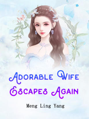 Adorable Wife Escapes Again